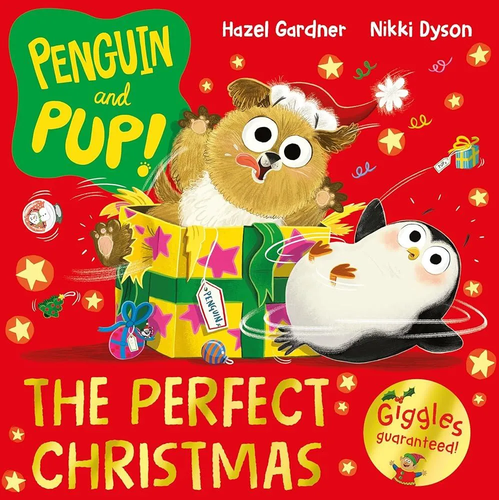 Penguin and Pup: The Perfect Christmas : A laugh-out-loud Christmas story – giggles guaranteed!