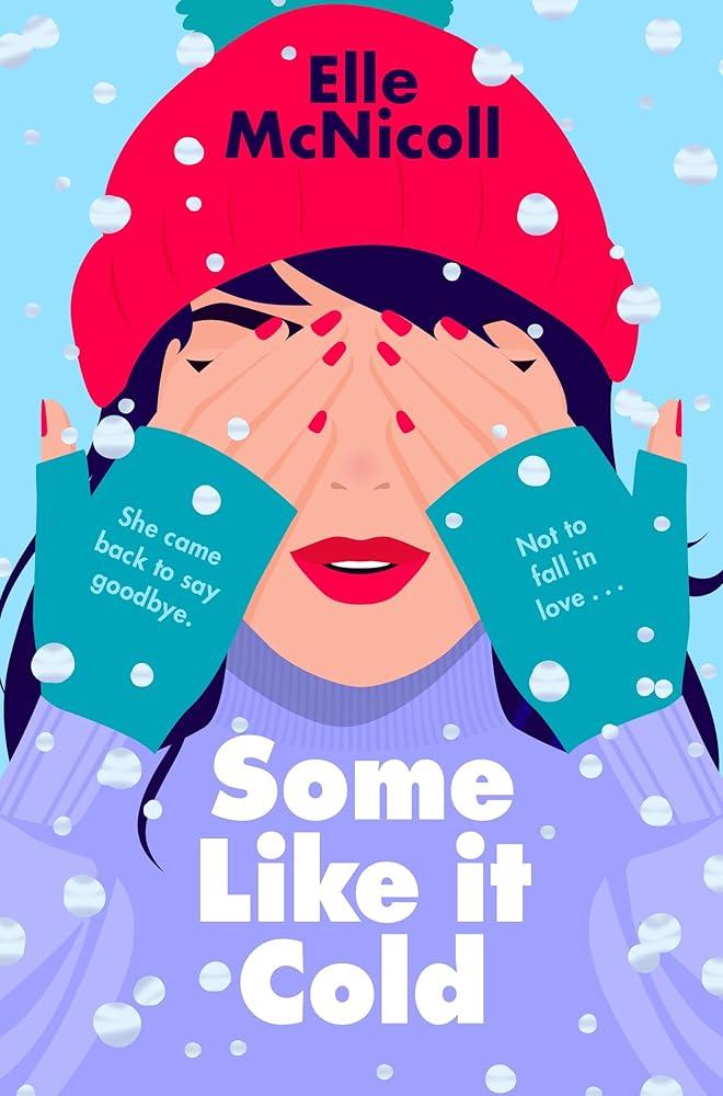 Some Like it Cold : A Cosy YA Romance That Will Melt Your Heart