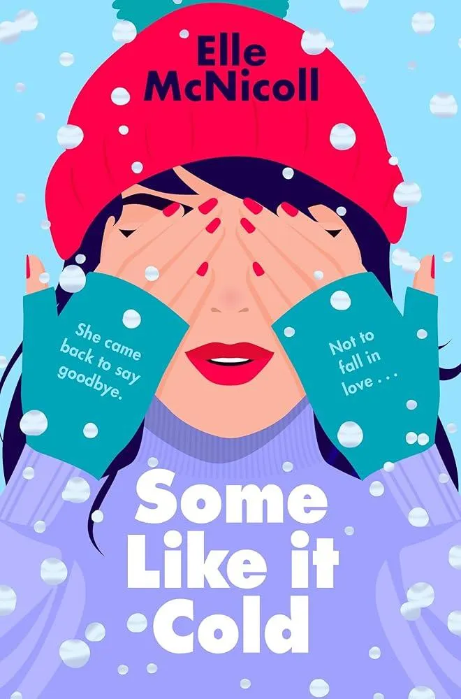 Some Like it Cold : A Cosy YA Romance That Will Melt Your Heart