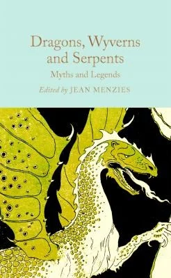 Dragons, Wyverns and Serpents: Myths and Legends