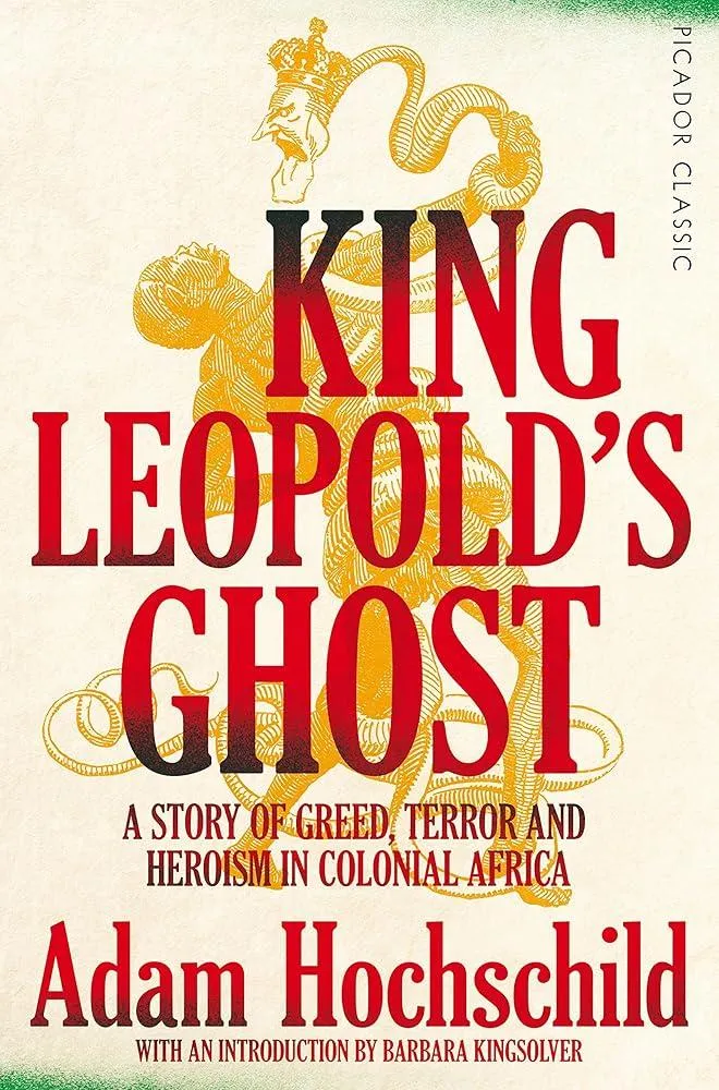 King Leopold's Ghost : A Story of Greed, Terror and Heroism in Colonial Africa