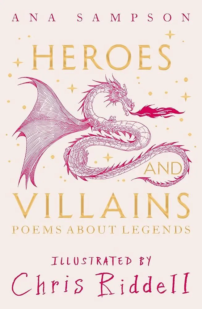 Heroes and Villains : Poems About Legends