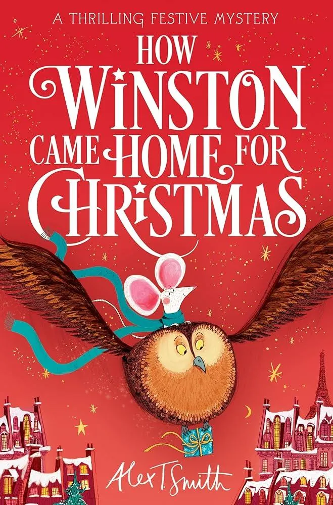 How Winston Came Home for Christmas : A Festive Illustrated Chapter Book!