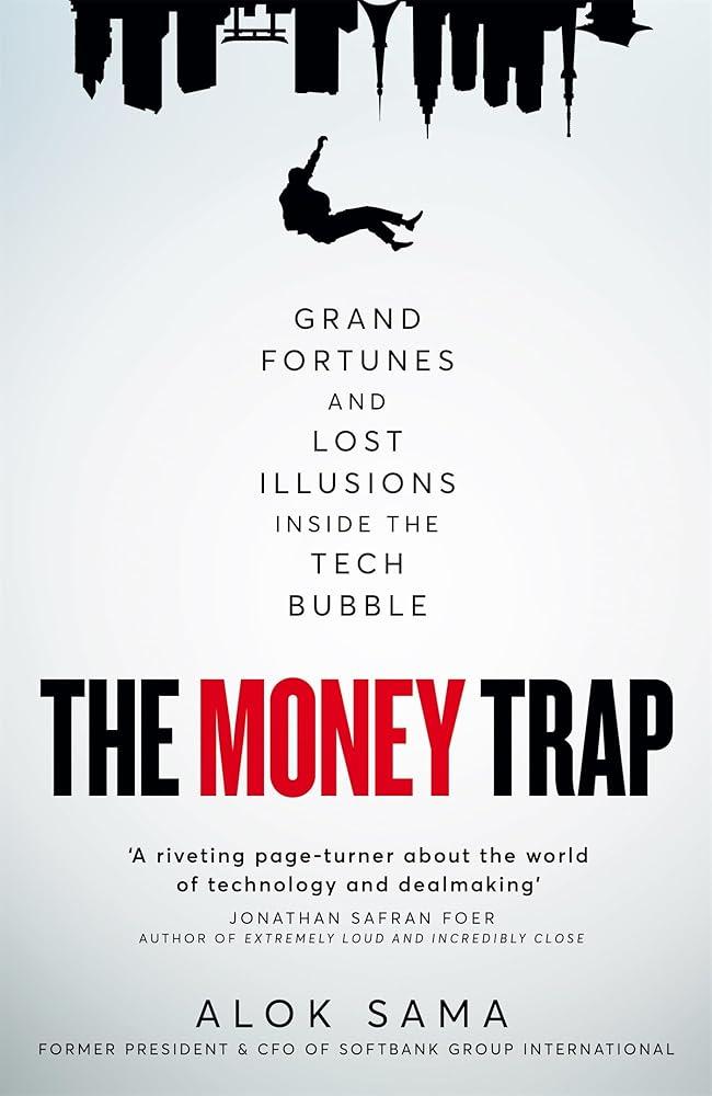 The Money Trap : Grand Fortunes and Lost Illusions Inside the Tech Bubble