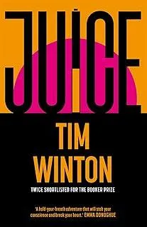 Juice : A page-turning epic about survival and resilience from the twice Booker-shortlisted author