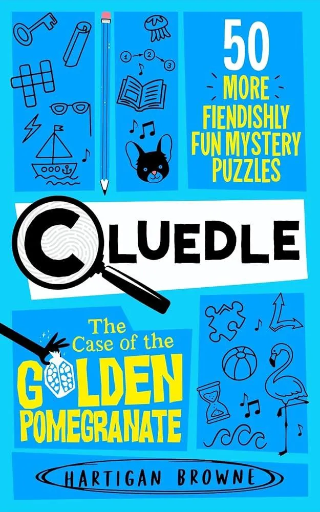 Cluedle - The Case of the Golden Pomegranate : 50 More Fiendishly Fun Mystery Puzzles