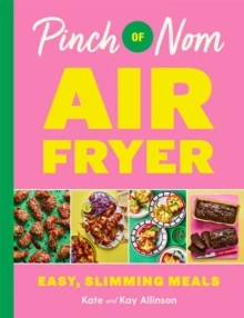 Pinch of Nom Air Fryer: Easy, Slimming Meals