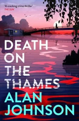 Death on the Thames : the unmissable new murder mystery from the award-winning writer and former MP