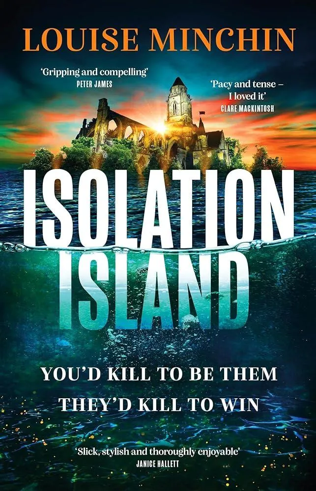 Isolation Island : Ten celebrities. One deadly secret. The gripping debut thriller by the award-winning author and journalist