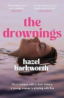 The Drownings : an electrifying coming-of-age story, set on a campus with the darkest history