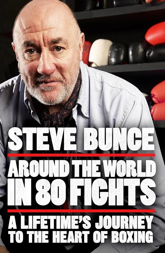 Around the World in 80 Fights : A Lifetime’s Journey to the Heart of Boxing