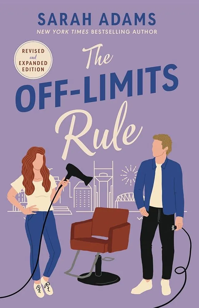 The Off-Limits Rule : An EXTENDED edition rom-com from the author of the TikTok sensation THE CHEAT SHEET!