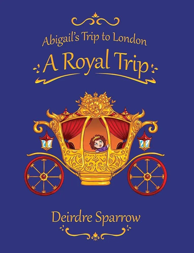 Abigail's Trip to London: A Royal Trip