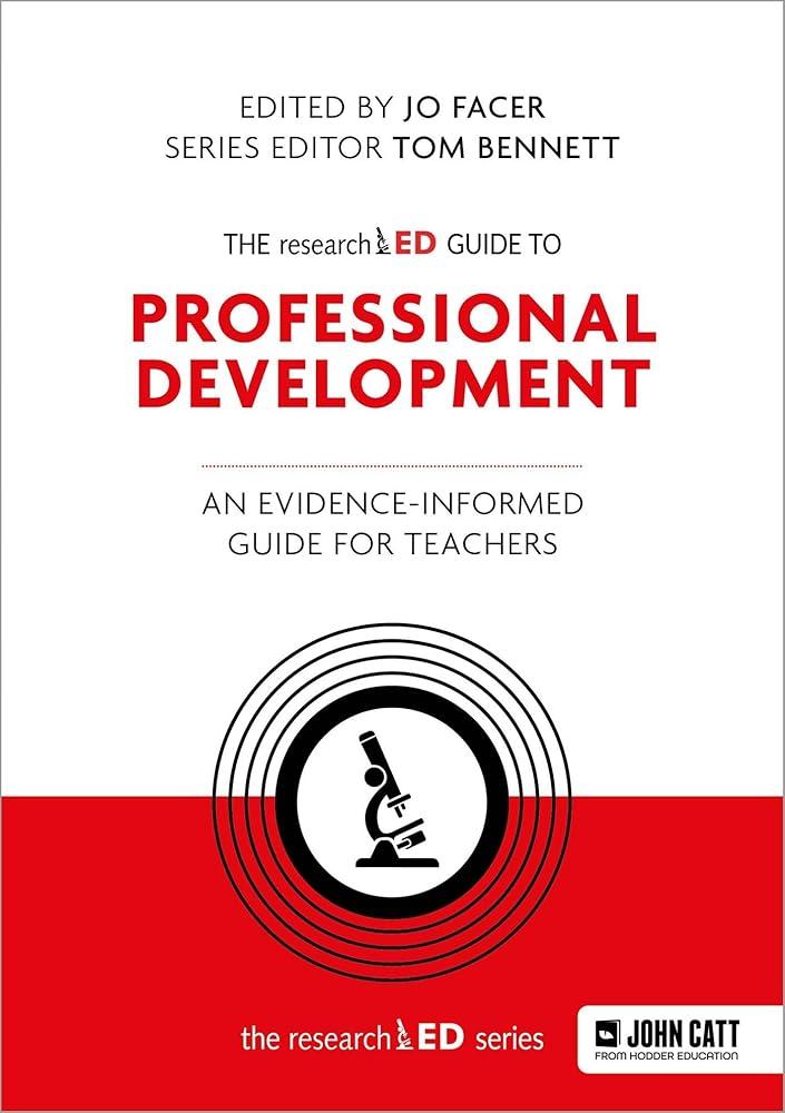 The researchED Guide to Professional Development: An evidence-informed guide for teachers