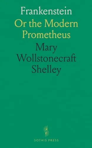 Frankenstein : Or the Modern Prometheus