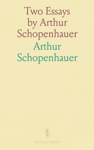 Two Essays by Arthur Schopenhauer