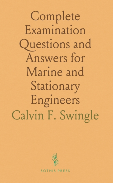 Complete Examination Questions and Answers for Marine and Stationary Engineers