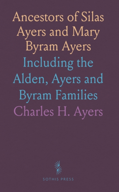 Ancestors of Silas Ayers and Mary Byram Ayers