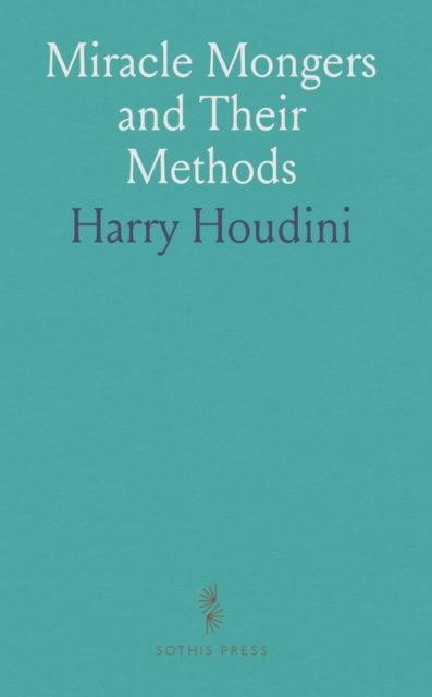 Miracle Mongers and Their Methods