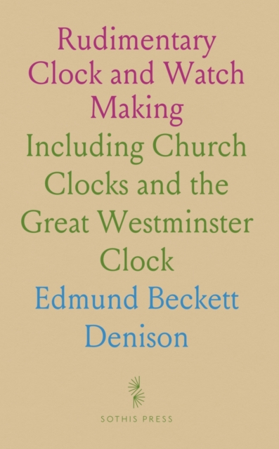 Rudimentary Treatise on Clock and Watch Making