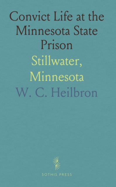 Convict Life at the Minnesota State Prison