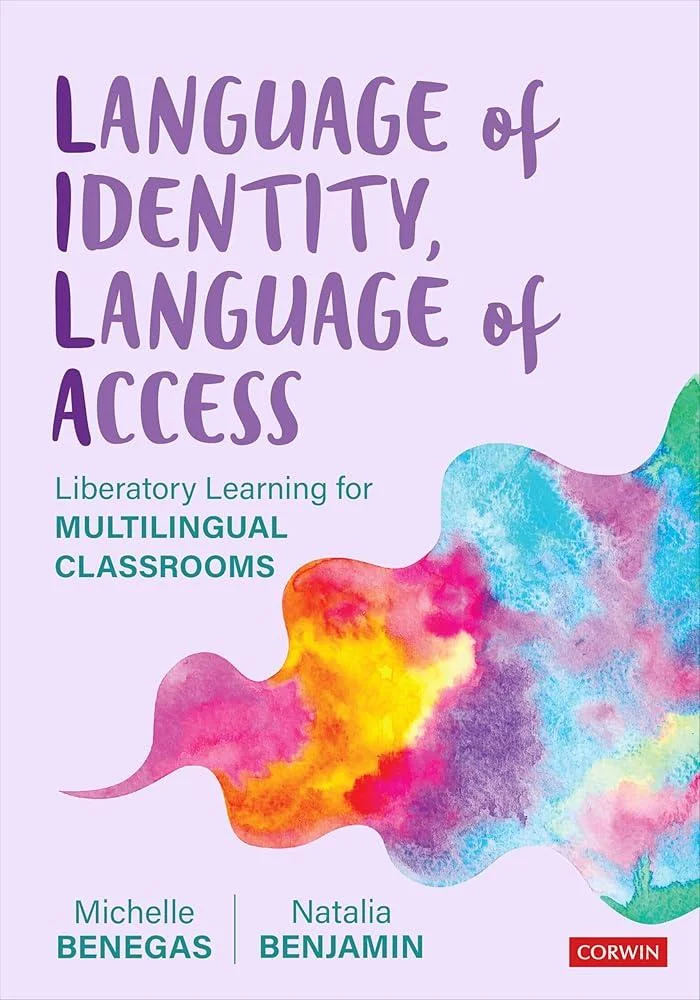 Language of Identity, Language of Access : Liberatory Learning for Multilingual Classrooms