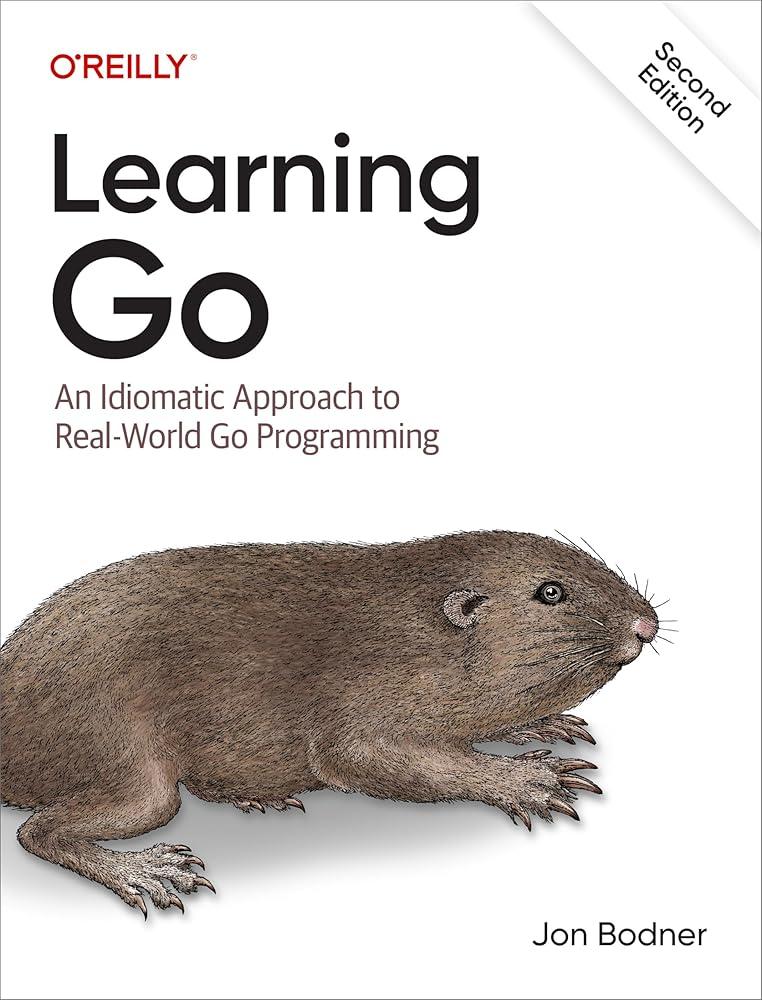 Learning Go : An Idiomatic Approach to Real-World Go Programming