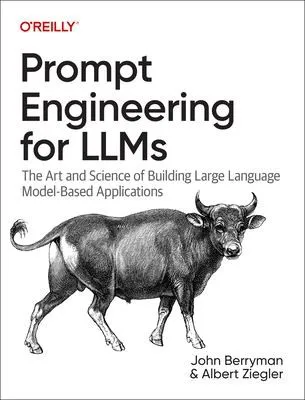 Prompt Engineering for LLMs : The Art and Science of Building Large Language Model-Based Applications