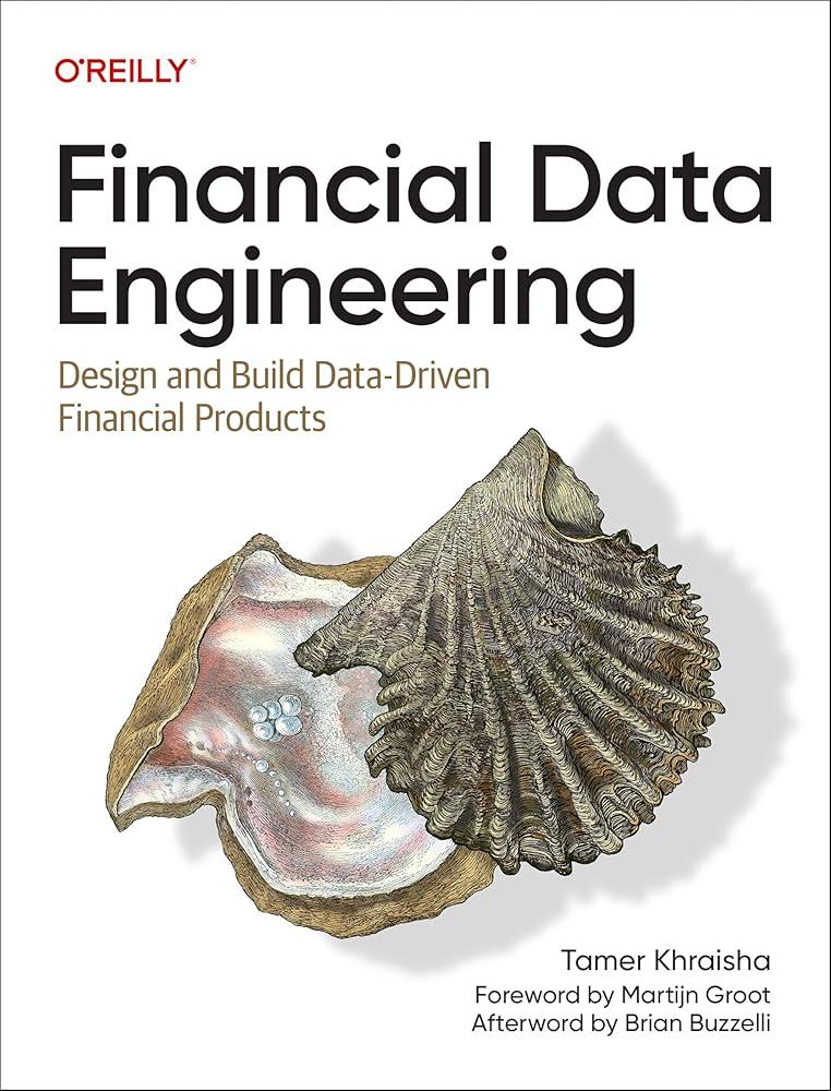 Financial Data Engineering : Design and Build Data-Driven Financial Products