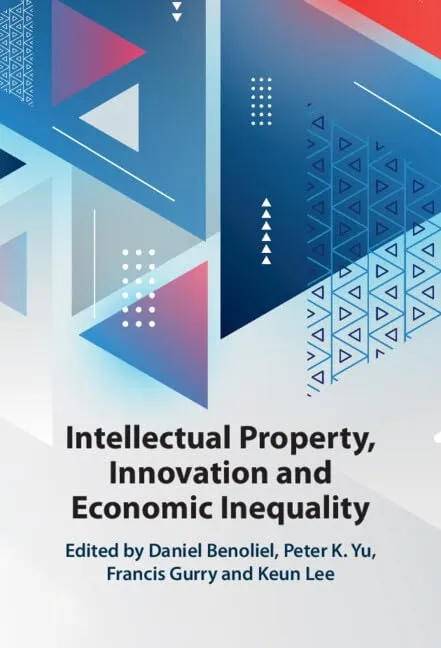 Intellectual Property, Innovation and Economic Inequality