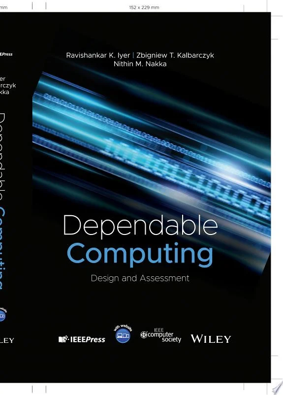 Dependable Computing : Design and Assessment