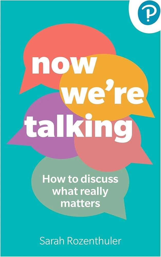 Now We're Talking: How to discuss what really matters