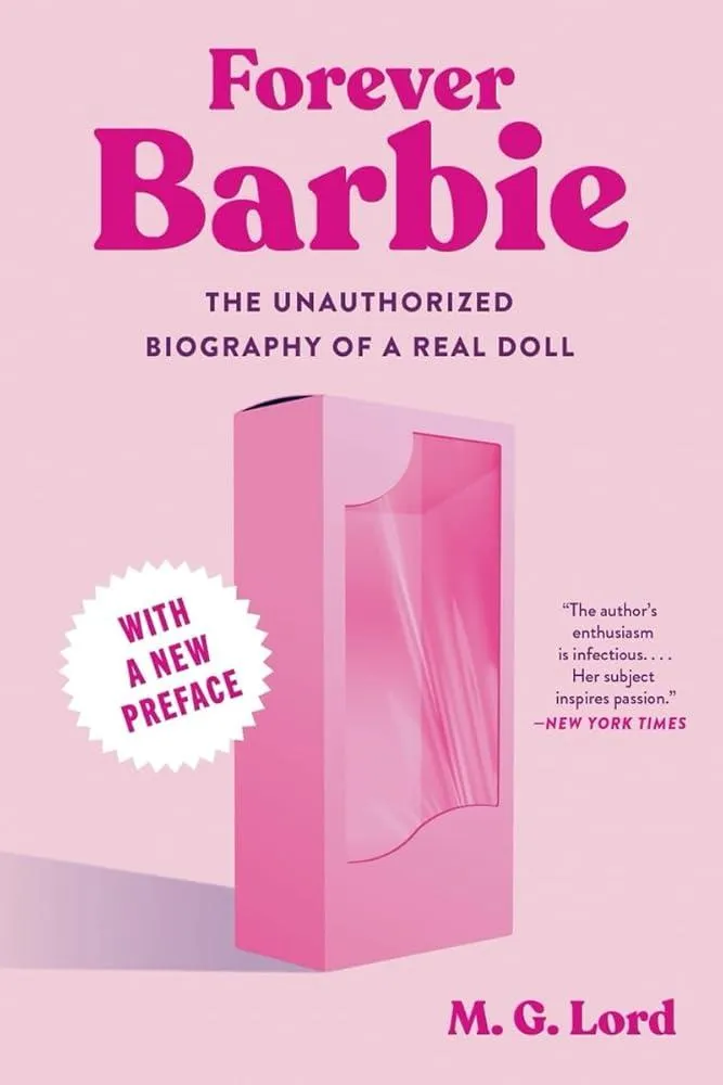 Forever Barbie : The Unauthorized Biography of a Real Doll