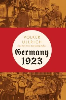 Germany 1923 : Hyperinflation, Hitler's Putsch, and Democracy in Crisis