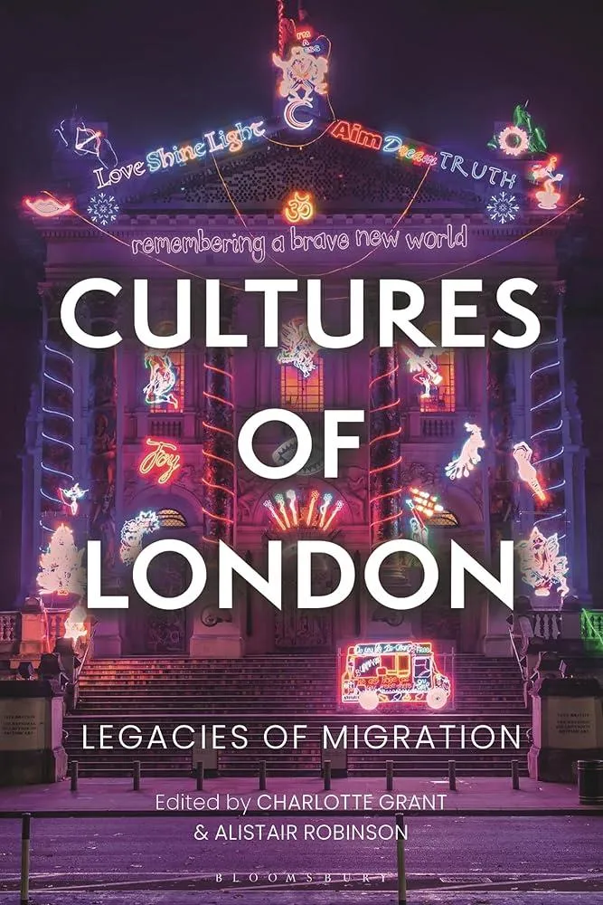 Cultures of London : Legacies of Migration