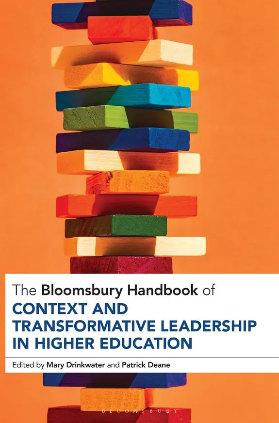 The Bloomsbury Handbook of Context and Transformative Leadership in Higher Education