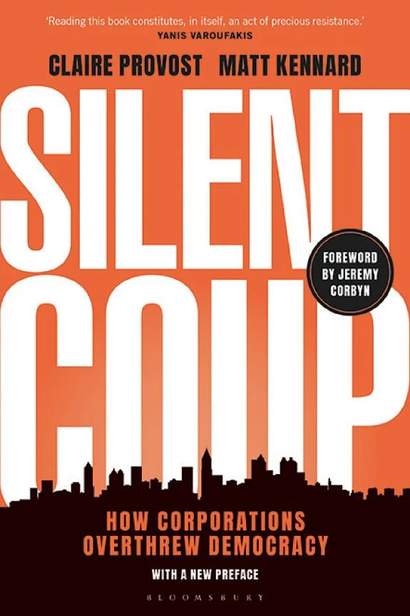 Silent Coup : How Corporations Overthrew Democracy