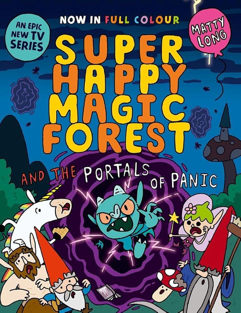 Super Happy Magic Forest and the Portals of Panic : NOW IN COLOUR!