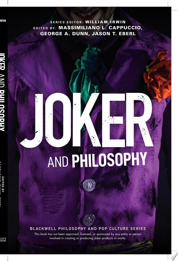 Joker and Philosophy : Why So Serious?