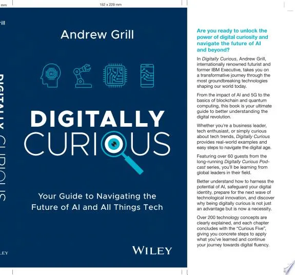 Digitally Curious : Your Guide to Navigating the Future of AI and All Things Tech