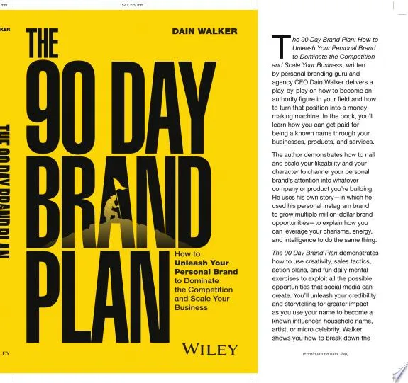 The 90 Day Brand Plan : How to Unleash Your Personal Brand to Dominate the Competition and Scale Your Business