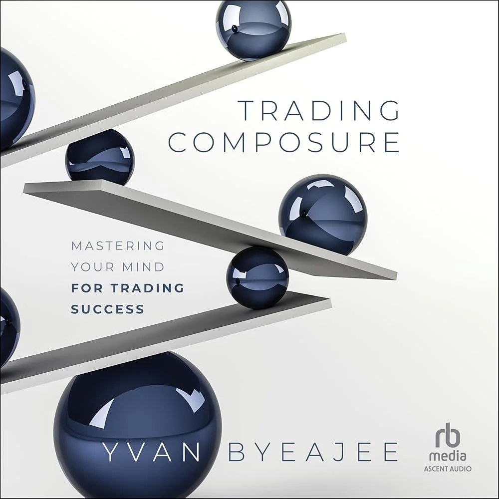 Trading Composure : Mastering Your Mind for Trading Success