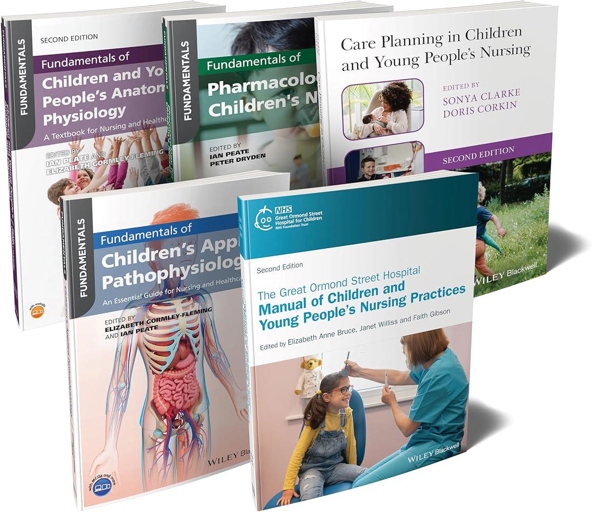 The Ultimate Children's Nursing Bundle : Procedures, Anatomy, Physiology, Pathophysiology, Pharmacology, and Care Planning