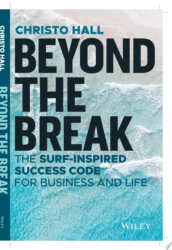 Beyond the Break : The Surf-Inspired Success Code for Business and Life