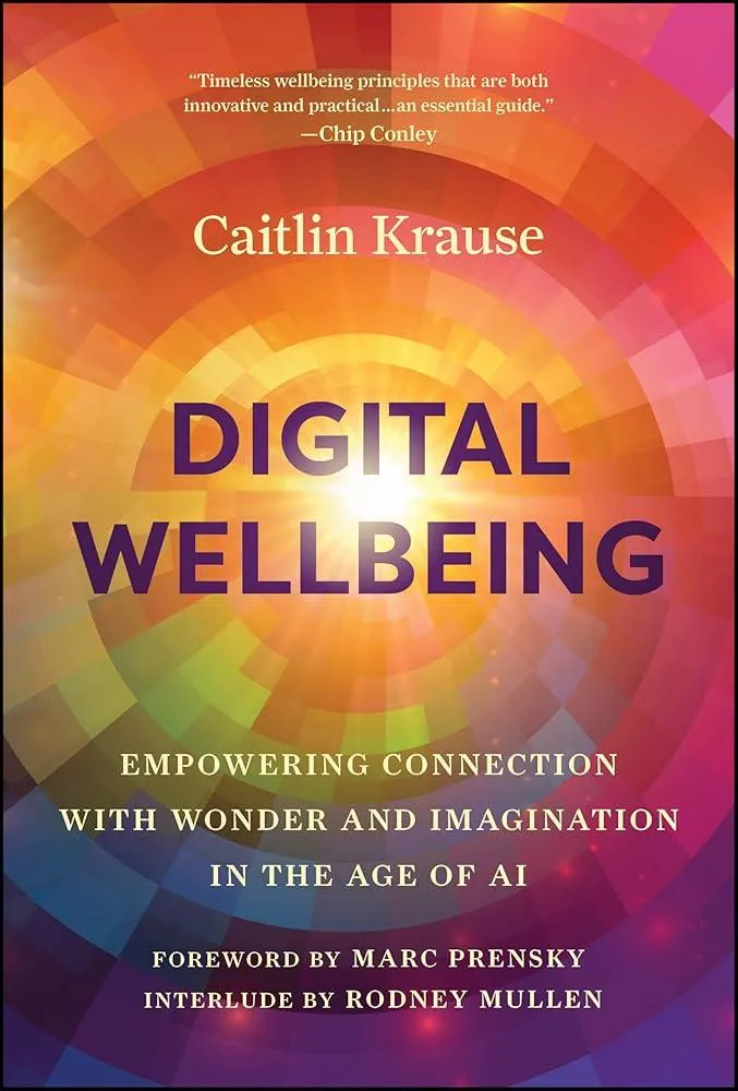 Digital Wellbeing : Empowering Connection with Wonder and Imagination in the Age of AI