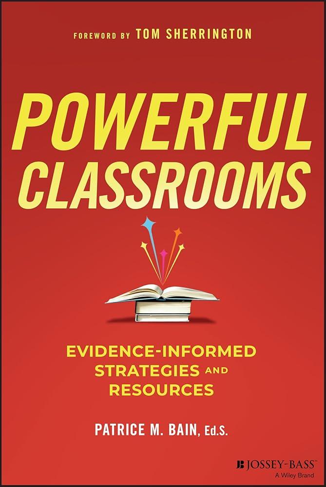 Powerful Classrooms : Evidence-informed Strategies and Resources