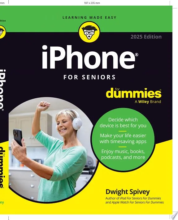 iPhone For Seniors For Dummies, 2025 Edition