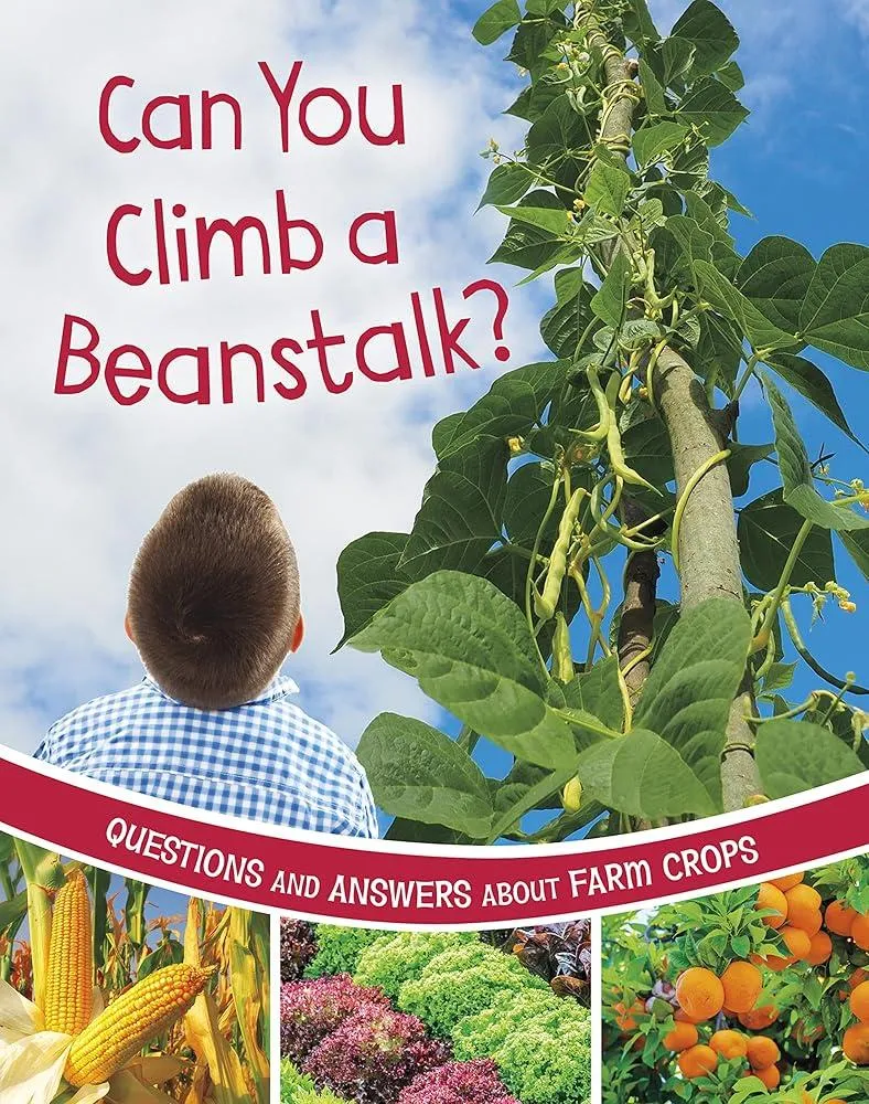 Can You Climb a Beanstalk? : Questions and Answers About Farm Crops