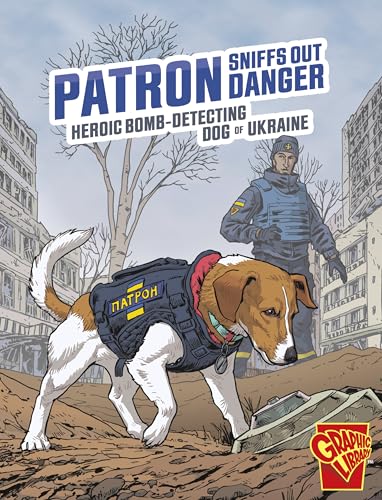 Patron Sniffs Out Danger : Heroic Bomb-Detecting Dog of Ukraine