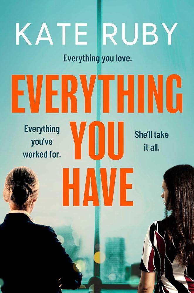 Everything You Have : The gripping new thriller from the author of the Richard & Judy pick Tell Me Your Lies